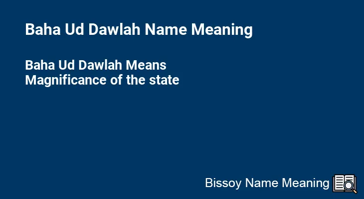 Baha Ud Dawlah Name Meaning